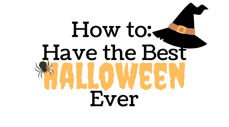 How to have the best halloween ever